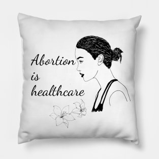 Abortion is Healthcare Pillow