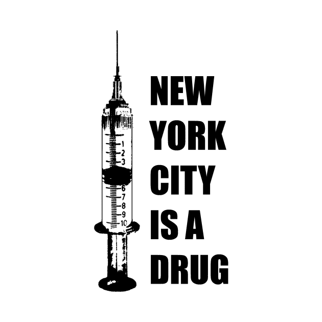 New York City Is A Drug by tommylondon