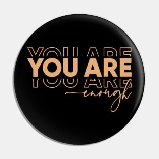 YOU ARE ENOUGH Pin