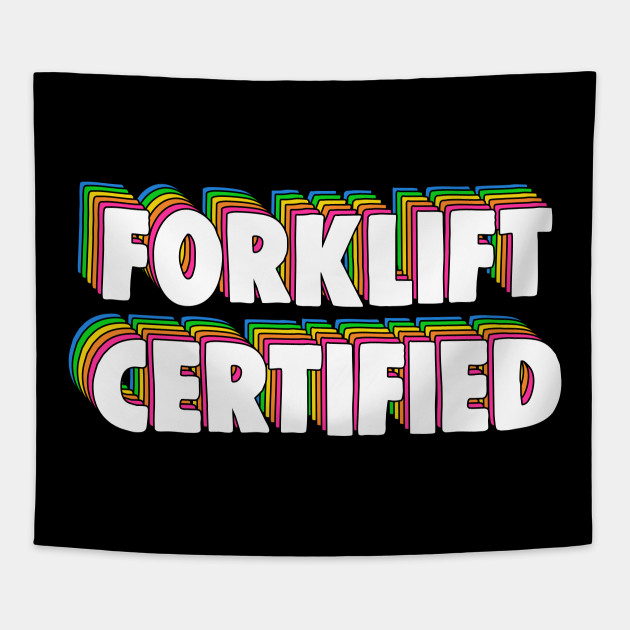Forklift Certification Meme Forklift Tapestry Teepublic