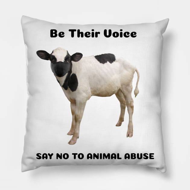 Be Their Voice- Say no to Animal Abuse Pillow by Animal Justice