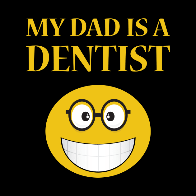 My Dad Is A Dentist by JevLavigne