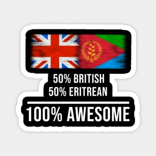 50% British 50% Eritrean 100% Awesome - Gift for Eritrean Heritage From Eritrea Magnet