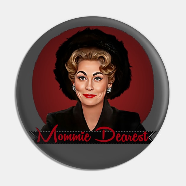 Mommie Dearest - Faye Dunaway Pin by Indecent Designs