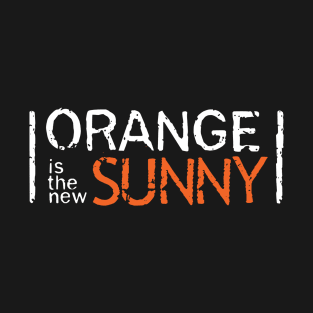 Orange Is The New Sunny T-Shirt