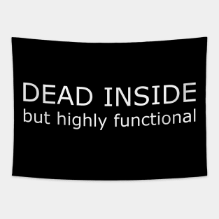 dead inside but highly functional Tapestry