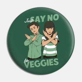 Just Say No to Veggies Pin