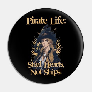 Pirate Life: Steal Hearts, Not Ships Pin