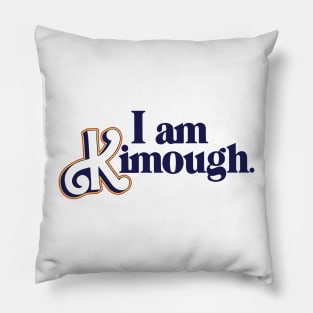 I am Kimough. Pillow