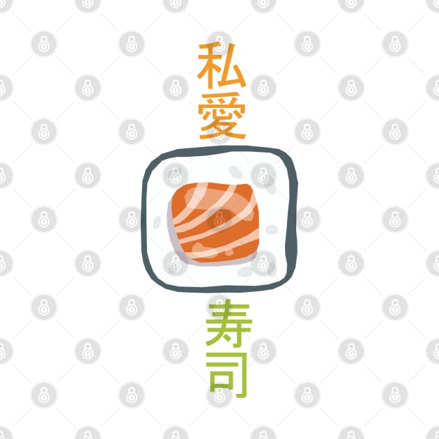 I Love Japanese Food Sushi Rolls by KewaleeTee
