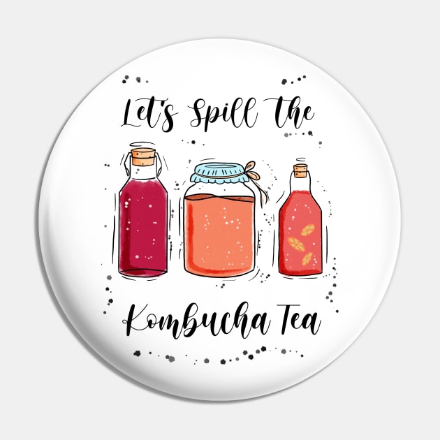 Let’s Spill the Kombucha Tea Lover Funny Tea Drink Scoby Pin by ksrogersdesigns