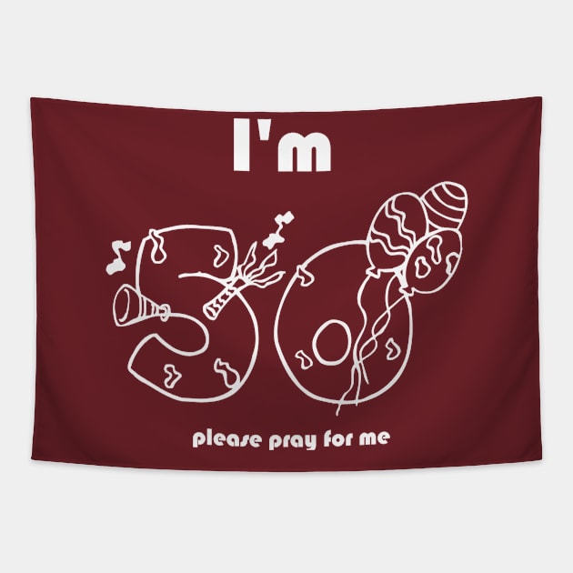 I'm 50 Pray For Me Tapestry by swagmaven