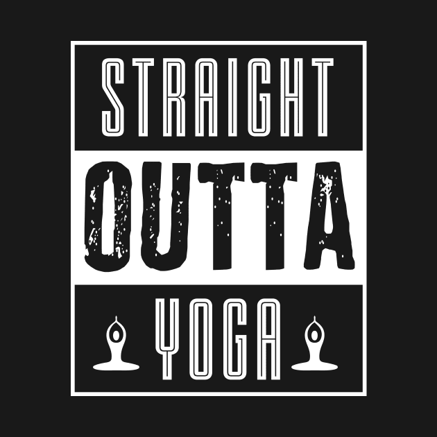 STRAIGHT OUTTA YOGA by phughes1980