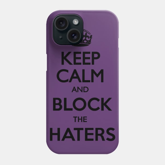 Keep calm and block Phone Case by LordDanix