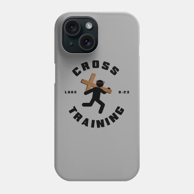 Cross Training from Luke 9:23, black text Phone Case by Selah Shop