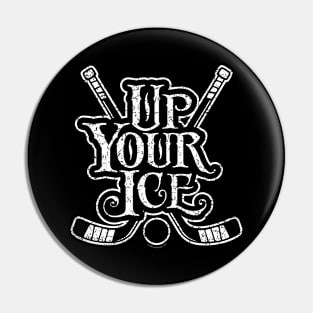 Up Your Ice (Hockey) Pin