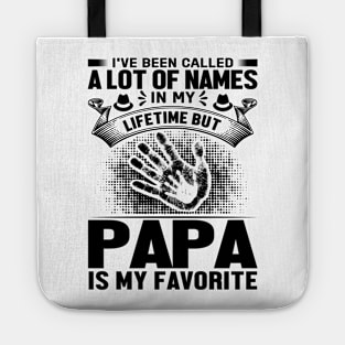 I've been called a lot of names in my lifetime but papa is my favorite Tote