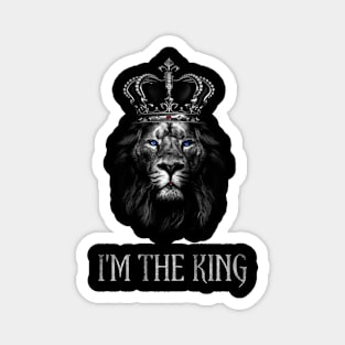 I'M THE KING Magnet