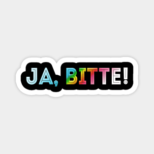 Ja, Bitte! / Yes, Please! German Slogan Tee Design Magnet