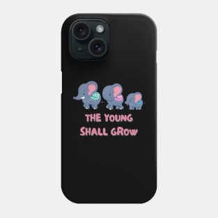 The Young Shall Grow - Cute Elephant Phone Case