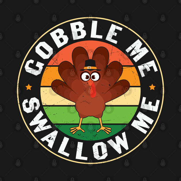 Gobble Me Swallow Me by MZeeDesigns