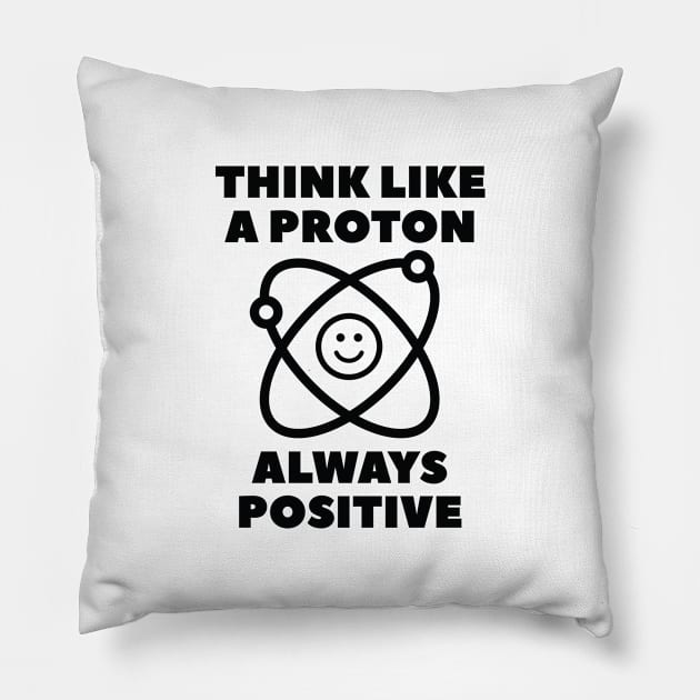 Think Like A Proton Pillow by AmazingVision