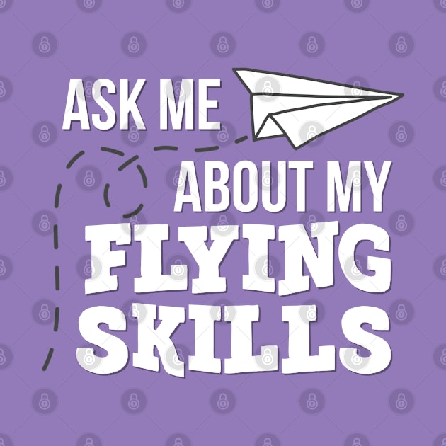 Ask me about my flying skills by Kcaand