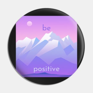 Be positive - motivational quote Pin