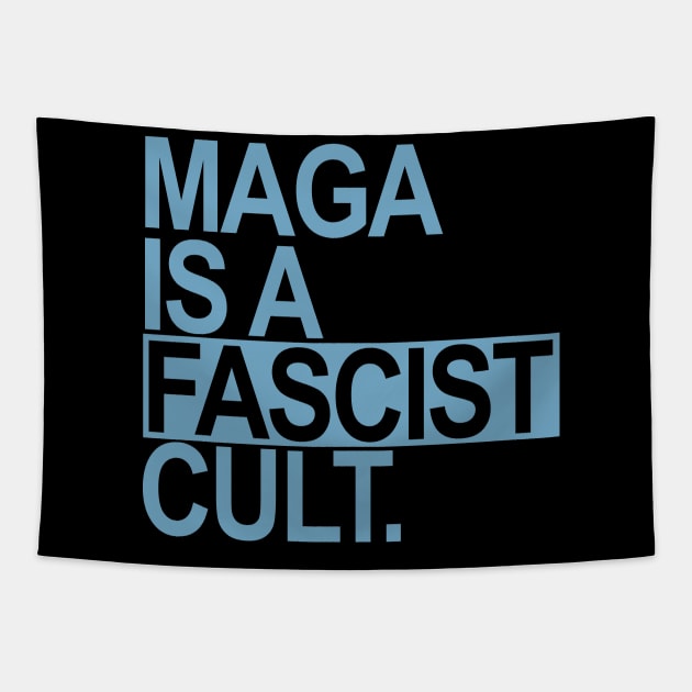 Maga is a Fascist Cult - blue Tapestry by Tainted
