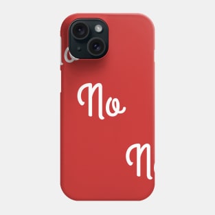 No No No consent Phone Case