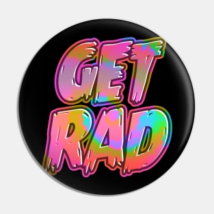 Tie Dye Get Rad Retro Hippie Pyschedelic 80s 90s Skate Skateboarding Pin