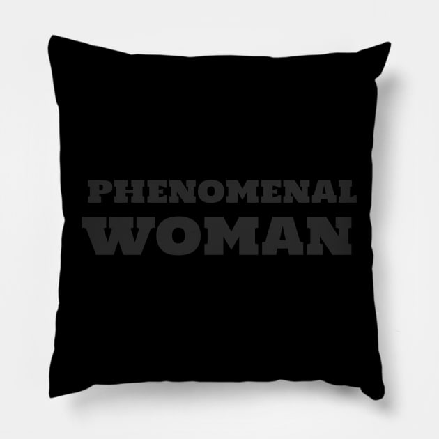 Phenomenal Woman! Pillow by MinistryofTee