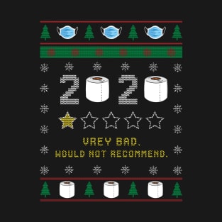 2020 Very Bad Would Not Recommend, Funny Christmas, Ugly Christmas Gift T-Shirt