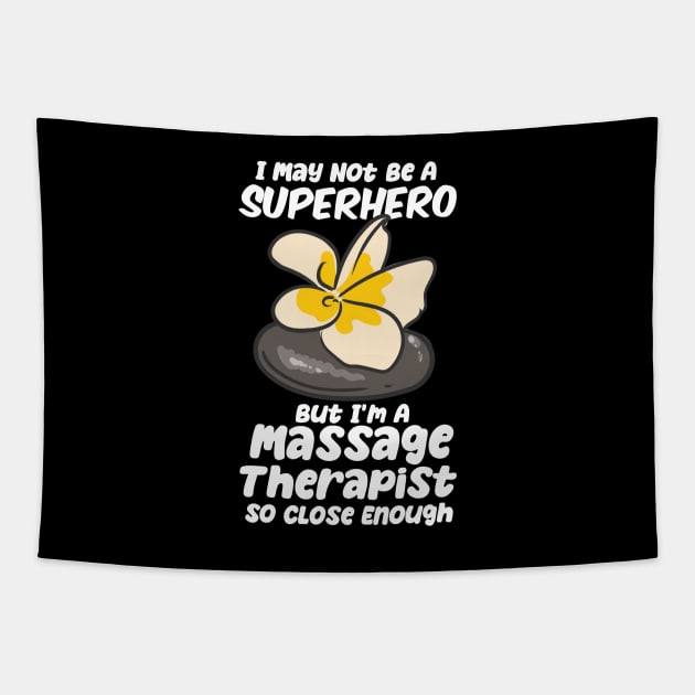 I May Not Be A Superhero But I'm A Massage Therapist Tapestry by maxcode