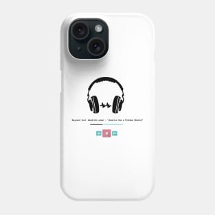 Beyoncé feat. Kendrick Lamar, "America Has a Problem (Remix)" Phone Case