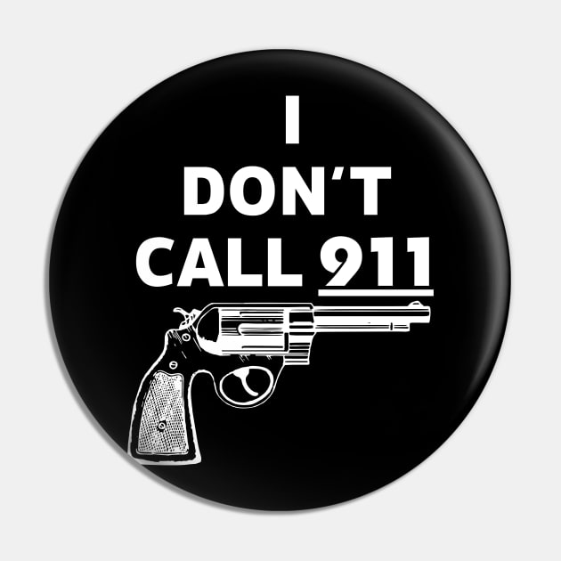 I DON'T CALL 911 - Brian Pillman Pin by Authentic Vintage Designs