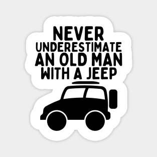 Never underestimate an old man with a jeep Magnet