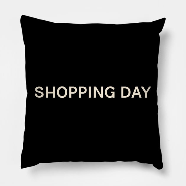 Shopping Day On This Day Perfect Day Pillow by TV Dinners