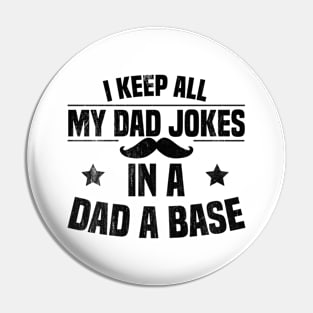 I Keep All My Dad Jokes In A Dad A Base Pin