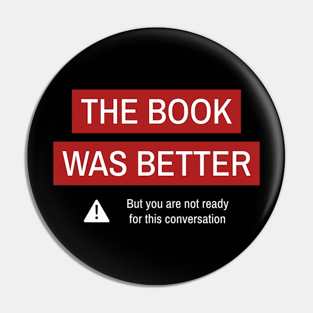 The Book Was Better Book Lover Bookworm Book Nerd Books Pin by Tip Top Tee's