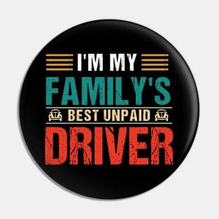 I'm My Family's Best Unpaid Driver Pin