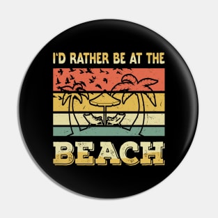 I'D RATHER BE AT THE BEACH - Tropical Surfer Summer Pin