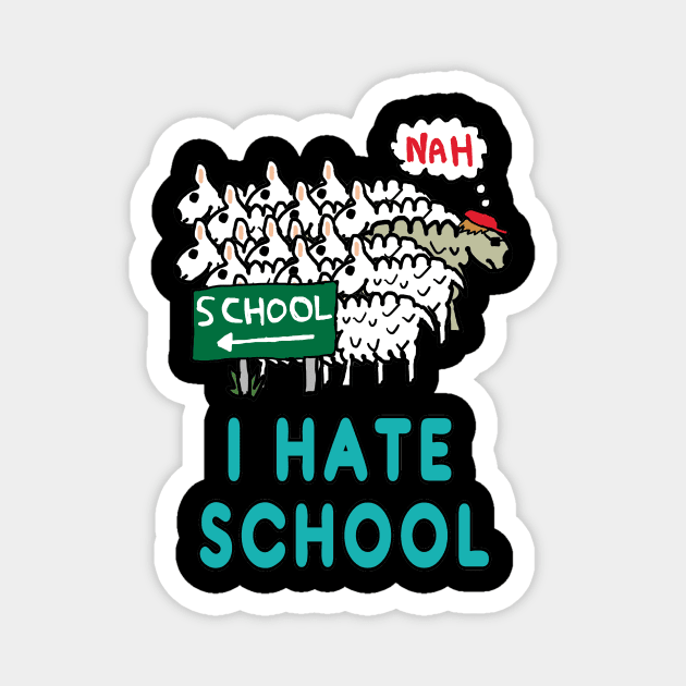 I Hate School Magnet by Mark Ewbie