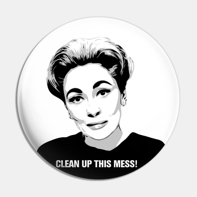 Mommie Dearest | Clean up this Mess! | Pop Art Pin by williamcuccio