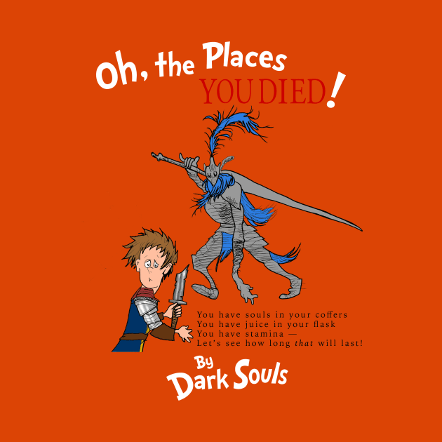 Oh, the Places YOU DIED! by LOBROCOP