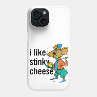 i like stinky cheese Phone Case