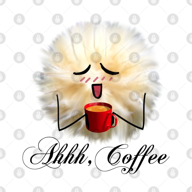 "Ahh, Coffee" Fluff Ball by CarolineArts