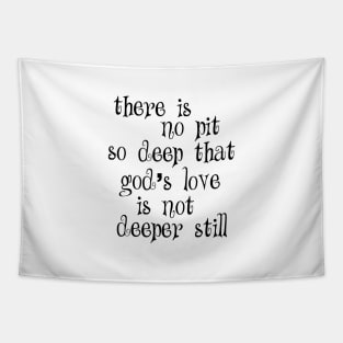 There is no pit so deep that Tapestry