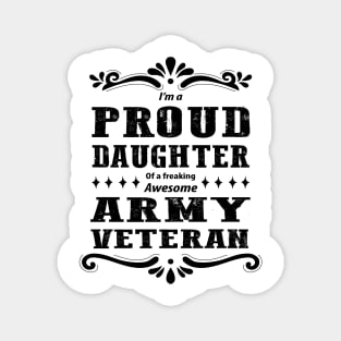 Proud Daughter Of A  Army Veteran Magnet