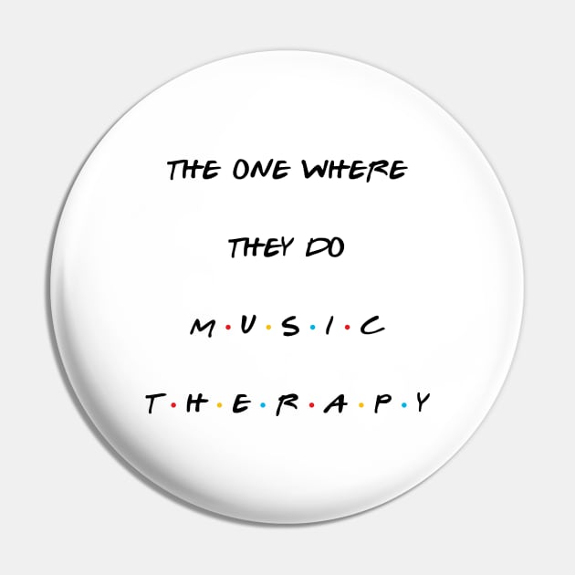 The One Where They Do Music Therapy 2 Pin by StarsHollowMercantile